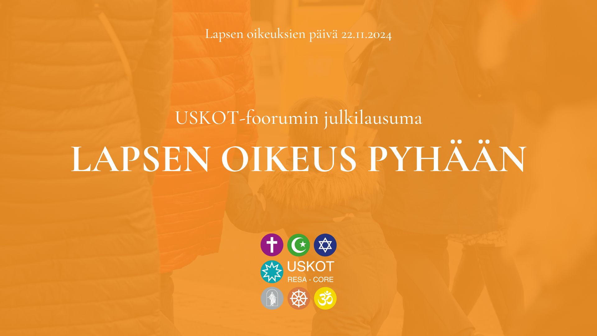 Oranssilla taustalla otsikko: USKOT-foorumin julkilausuma LAPSEN OIKEUS PYHÄÄN